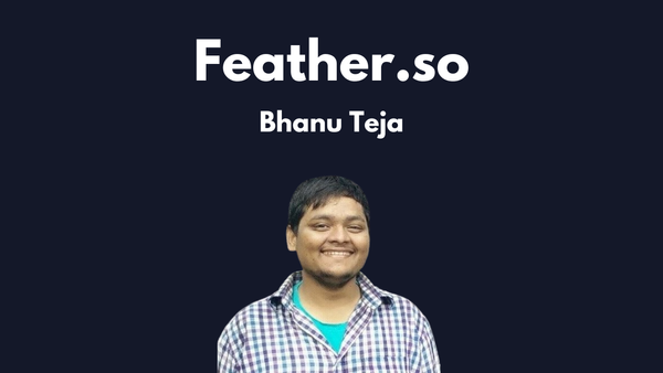 How a Solopreneur from a remote Indian village succeeded in SaaS - Feather.so ($10k MRR)